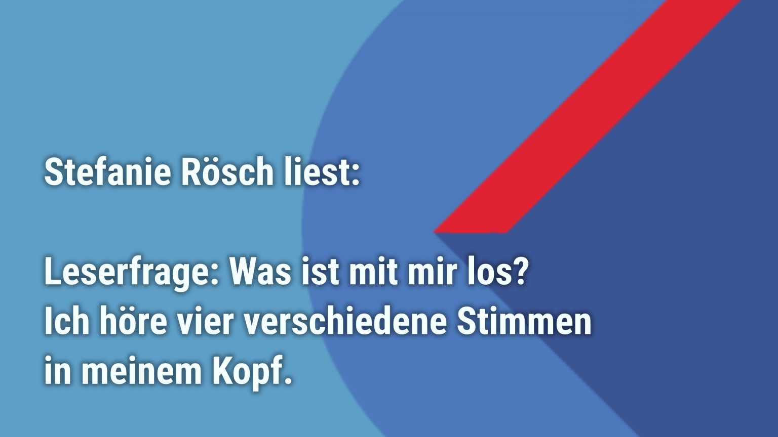 Was Ist Mit Mir Los Test Leserfrage: Was ist mit mir los? Ich höre vier verschiedene Stimmen in